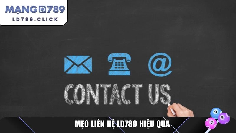 Mẹo liên hệ LD789 hiệu quả